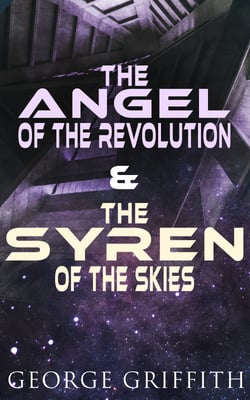 The Angel of the Revolution &amp; The Syren of the Skies - Dystopian Sci-Fi Novels