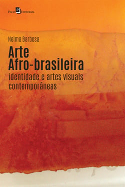 Arte afro-brasileira - Identidade e artes visuais contemporâneas
