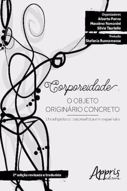 Corporeidade - o objeto originário concreto - uma hipótese psicanalítica em expansão
