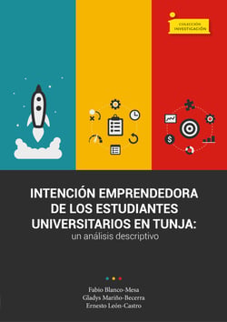 Intención emprendedora de los estudiantes universitarios en Tunja - un análisis descriptivo