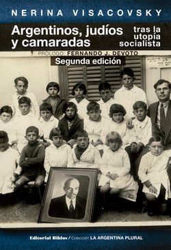 Argentinos, judíos y camaradas tras la utopía socialista