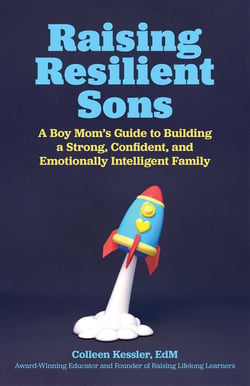 Raising Resilient Sons - A Boy Mom's Guide to Building a Strong, Confident, and Emotionally Intelligent Family