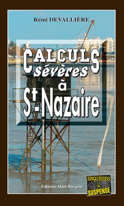 Calculs sévères à Saint-Nazaire - Une enquête du Commissaire Anconi - 2