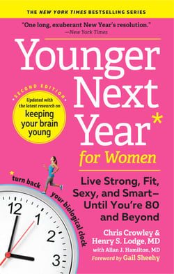 Younger Next Year for Women - Live Strong, Fit, Sexy, and Smart—Until You're 80 and Beyond