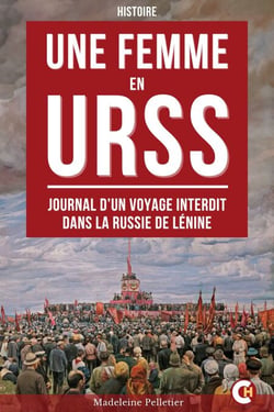 Une femme en URSS - Journal d’un voyage interdit dans la Russie de Lénine