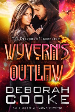 Wyvern's Outlaw - The Dragons of Incendium, #7