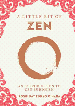 A Little Bit of Zen - An Introduction to Zen Buddhism