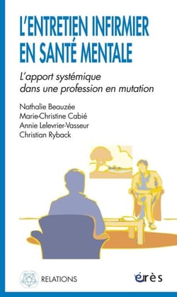 L'entretien infirmier en santé mentale - L'apport systémique dans une profession en mutation