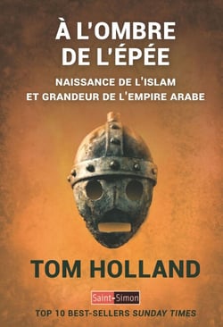 A l'ombre de l'épé naissance de l'islam et grandeur de l'empire arabe