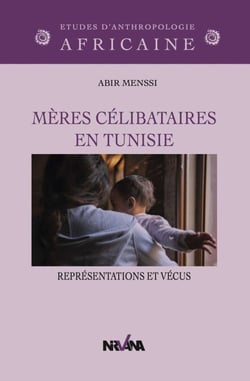 Mères célibataires en Tunisie - Représentations et vécus