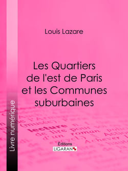 Les Quartiers de l'est de Paris et les Communes suburbaines