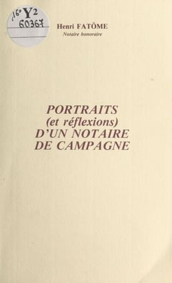 Portraits (et réflexions) d'un notaire de campagne