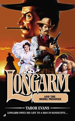 Longarm #436 - Longarm and the Model Prisoner