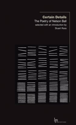 Certain Details - The Poetry of Nelson Ball