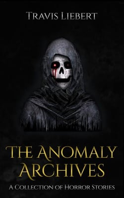 The Anomaly Archives: Stories of Supernatural Misfortune and Horror