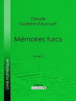 Mémoires turcs - Tome II