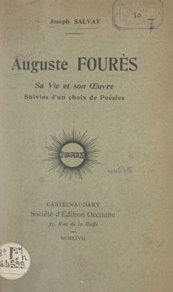 Auguste Fourès, sa vie et son œuvre - Suivies d'un choix de poésies