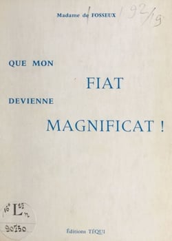 Que mon fiat devienne magnificat !