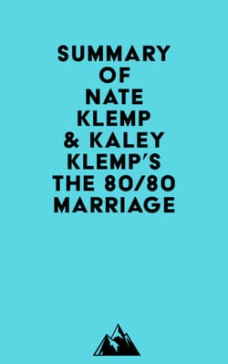 Summary of Nate Klemp &amp; Kaley Klemp's The 80/80 Marriage