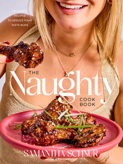 The Naughty Cookbook - Decadent Recipes to Seduce Your Taste Buds