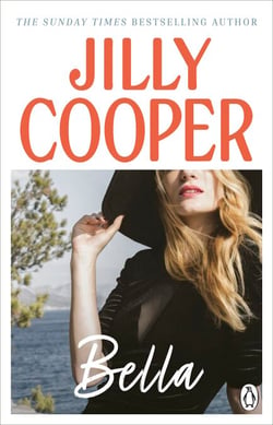 Bella - A laugh-out-loud romance from the Sunday Times bestselling author of Rivals