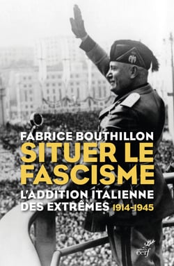 Situer le fascisme - L'addition italienne des extrêmes (1914-1945)