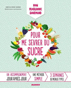 Mon programme gourmand pour me sevrer du sucre - Un accompagnement jour après jour