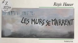 Les murs se marrent - Une sélection de graffitis drôles, provocants, méchants et pimentés, récoltés pour la postérité sur les murs de nos villes et dans les toilettes de nos bistrots