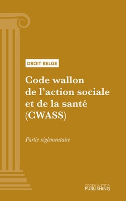 Code wallon de l'action sociale et de la santé (CWASS) - partie réglementaire - Code intégral