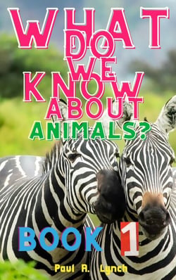 What Do We Know About Animals? - WHAT DO WE KNOW ABOUT ANIMALS?, #1