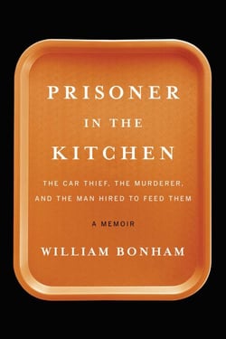 Prisoner in the Kitchen - The Car Thief, the Murderer, and the Man Hired to Feed Them