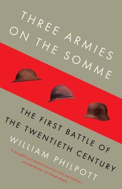 Three Armies on the Somme - The First Battle of the Twentieth Century