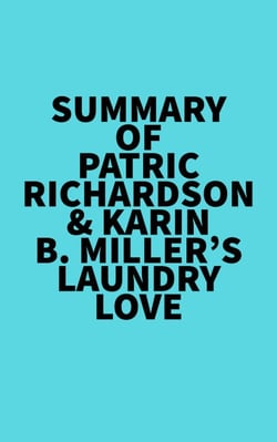 Summary of Patric Richardson &amp; Karin B. Miller's Laundry Love
