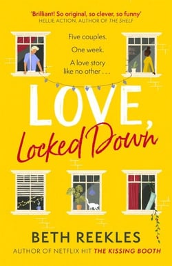 Love, Locked Down - the debut romantic comedy from the writer of Netflix hit The Kissing Booth