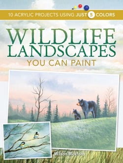 Wildlife Landscapes You Can Paint - 10 Acrylic Projects Using Just 5 Colors