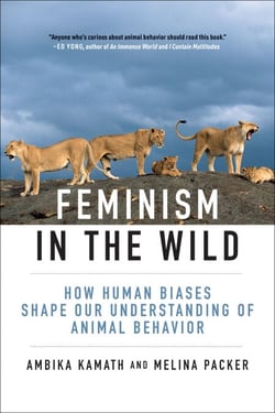 Feminism in the Wild - How Human Biases Shape Our Understanding of Animal Behavior