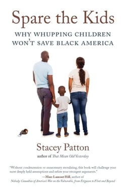 Spare the Kids - Why Whupping Children Won't Save Black America