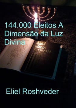 144.000 Eleitos A Dimensão da Luz  Divina - Instrução para o Apocalipse, #17