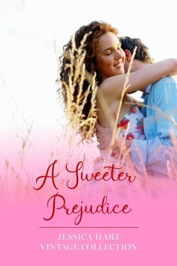 A Sweeter Prejudice - Jessica Hart Vintage Collection, #3