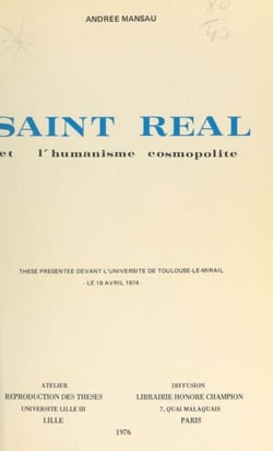 Saint Réal et l'humanisme cosmopolite - Thèse présentée devant l'Université de Toulouse-Le-Mirail, le 19 avril 1974