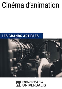 Cinéma d'animation - Les Grands Articles d'Universalis