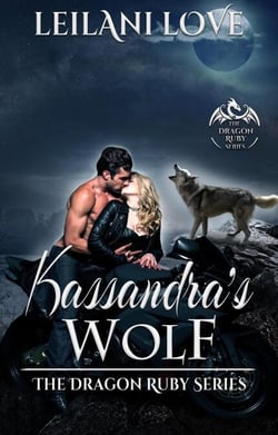 Kassandra's Wolf - The Dragon Ruby Series, #4