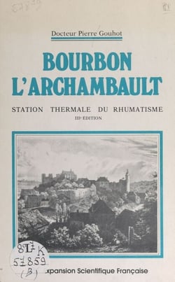 Bourbon-l'Archambault - Station thermale du rhumatisme