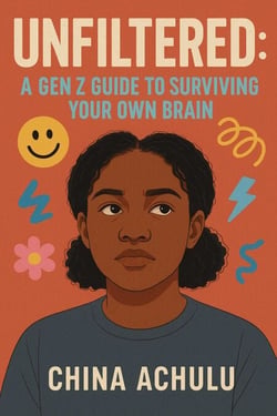 Unfiltered: A GenZ guide to surviving your own brain