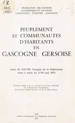 Peuplement et communautés d'habitants en Gascogne gersoise - Actes du XXVIIIe Congrès de la Fédération, tenu à Auch les 17-19 mai 1973