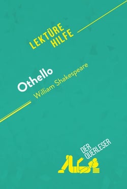 Othello von William Shakespeare (Lektürehilfe) - Detaillierte Zusammenfassung, Personenanalyse und Interpretation