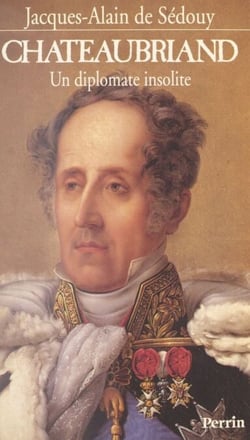 Chateaubriand - Un diplomate insolite