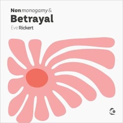 Nonmonogamy and Betrayal - A More Than Two Essentials Guide