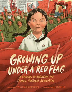 Growing Up under a Red Flag - A Memoir of Surviving the Chinese Cultural Revolution