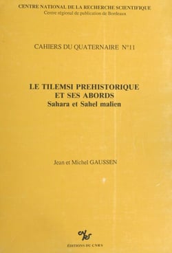 Le Tilemsi préhistorique et ses abords : Sahara et Sahel malien